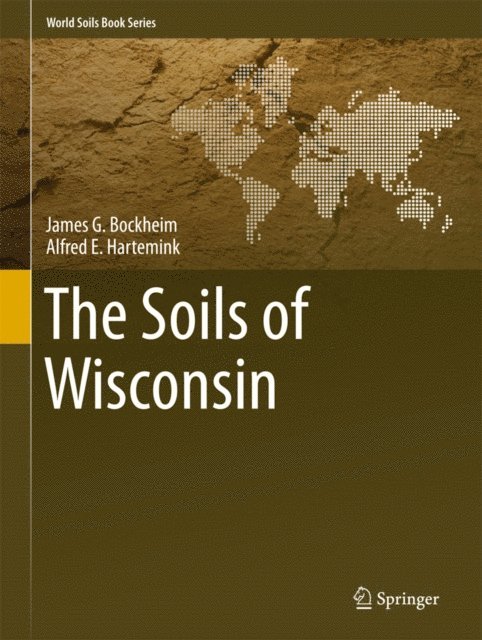 Alfred E. Hartemink, James G. Bockheim - Soils of Wisconsin, E-bok