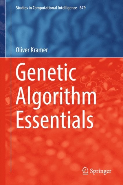 Oliver Kramer - Genetic Algorithm Essentials, E-bok