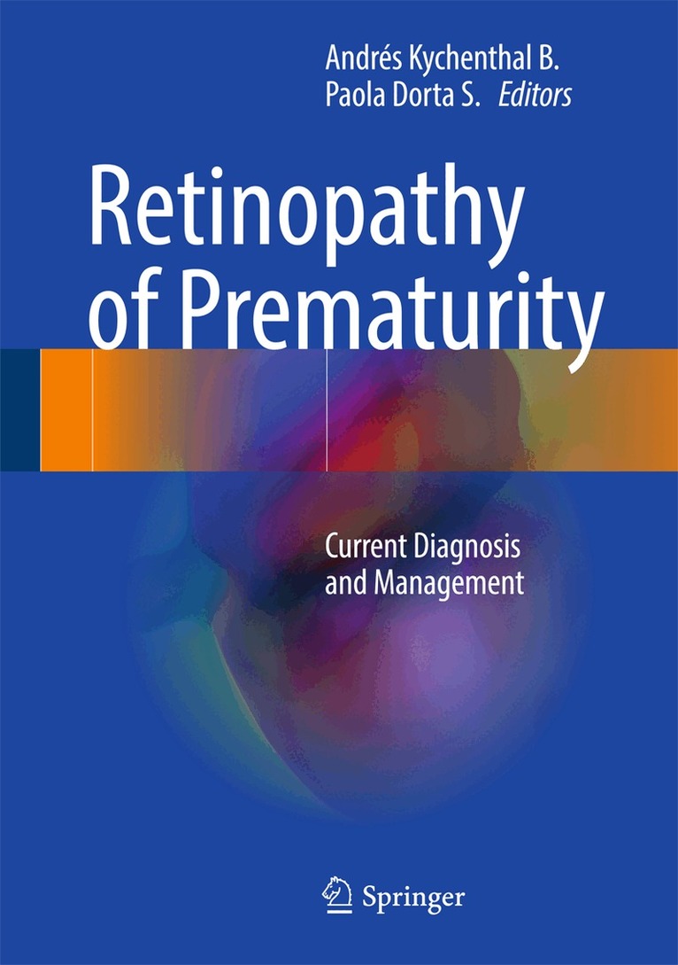 Andrés Kychenthal B., Paola Dorta S. - Retinopathy of Prematurity, Inbunden