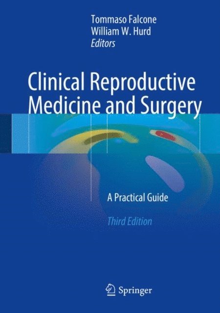 William W. Hurd, Tommaso Falcone - Clinical Reproductive Medicine and Surgery, E-bok