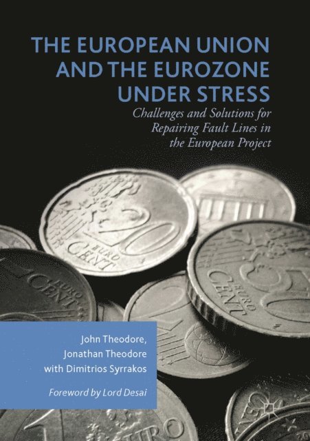 Dimitrios Syrrakos, Jonathan Theodore, John Theodore - European Union and the Eurozone under Stress, E-bok
