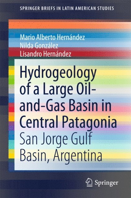 Lisandro Hernandez, Nilda Gonzalez, Mario Alberto Hernandez - Hydrogeology of a Large Oil-and-Gas Basin in Central Patagonia, E-bok