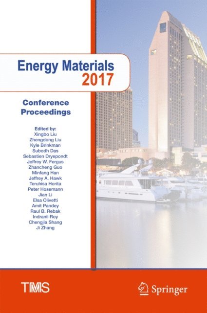 Ji Zhang, Chengjia Shang, Indranil Roy, Raul B. Rebak, Amit Pandey, Elsa Olivetti, Jian Li, Peter Hosemann, Teruhisa Horita, Jeffrey A. Hawk, Minfang Han, Zhancheng Guo, Jeffery W. Fergus, Sebastien Dryepondt, Subodh Das, Kyle Brinkman, Zhengdong Liu, Xingbo Liu - Energy Materials 2017, E-bok
