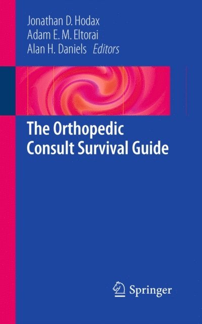 Alan H. Daniels, Adam E. M. Eltorai, Jonathan D. Hodax - Orthopedic Consult Survival Guide, E-bok