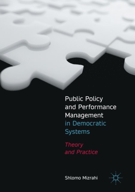 Shlomo Mizrahi - Public Policy and Performance Management in Democratic Systems, E-bok