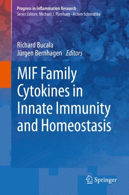 Jurgen Bernhagen, Richard Bucala - MIF Family Cytokines in Innate Immunity and Homeostasis, E-bok