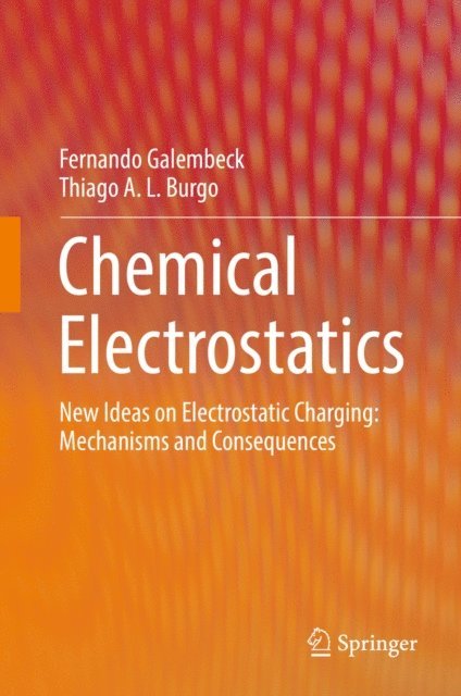 Thiago A. L. Burgo, Fernando Galembeck - Chemical Electrostatics, E-bok
