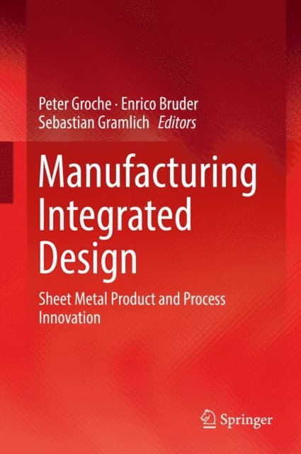 Sebastian Gramlich, Enrico Bruder, Peter Groche - Manufacturing Integrated Design, E-bok