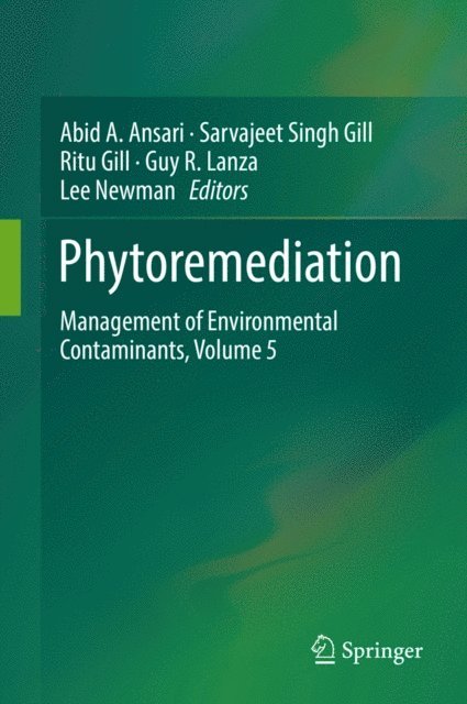 Lee Newman, Guy R. Lanza, Ritu Gill, Sarvajeet Singh Gill, Abid A. Ansari - Phytoremediation, E-bok
