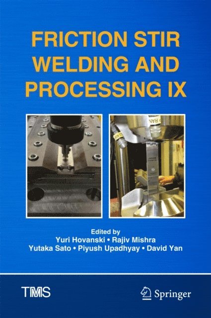 David Yan, Piyush Upadhyay, Yutaka Sato, Rajiv Mishra, Yuri Hovanski - Friction Stir Welding and Processing IX, E-bok
