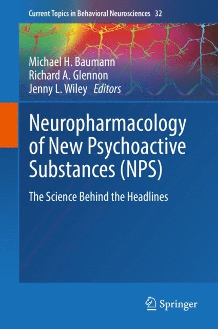 Jenny L. Wiley, Richard A. Glennon, Michael H. Baumann - Neuropharmacology of New Psychoactive Substances (NPS), E-bok