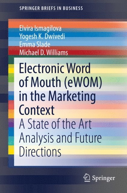 Michael D. Williams, Emma Slade, Yogesh K. Dwivedi, Elvira Ismagilova - Electronic Word of Mouth (eWOM) in the Marketing Context, E-bok