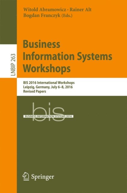 Bogdan Franczyk, Rainer Alt, Witold Abramowicz - Business Information Systems Workshops, E-bok