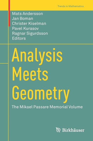 Mats Andersson, Jan Boman, Christer Kiselman, Pavel Kurasov, Ragnar Sigurdsson - Analysis Meets Geometry, Inbunden