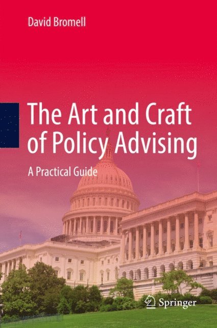 David Bromell - Art and Craft of Policy Advising, E-bok