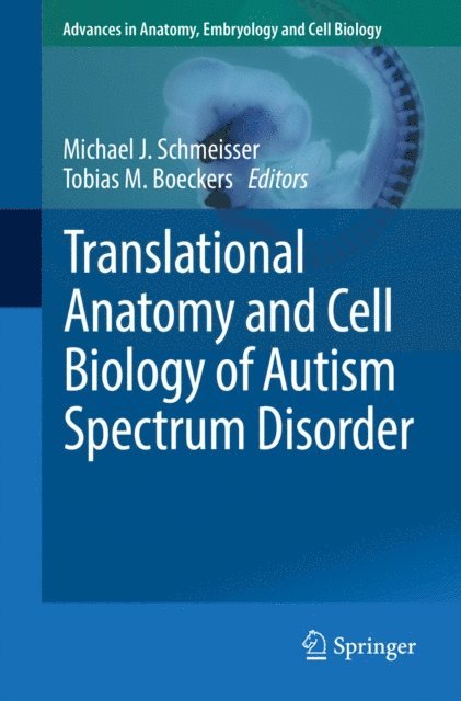 Tobias M. Boeckers, Michael J. Schmeisser - Translational Anatomy and Cell Biology of Autism Spectrum Disorder, E-bok