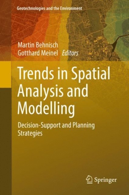 Gotthard Meinel, Martin Behnisch - Trends in Spatial Analysis and Modelling, E-bok