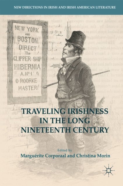 Christina Morin, Marguerite Corporaal - Traveling Irishness in the Long Nineteenth Century, E-bok