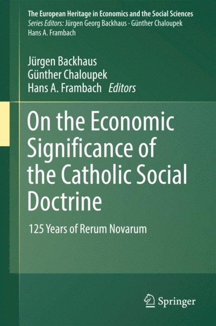 HANS A. FRAMBACH, GUNTHER CHALOUPEK, JURGEN BACKHAUS - On the Economic Significance of the Catholic Social Doctrine, E-bok