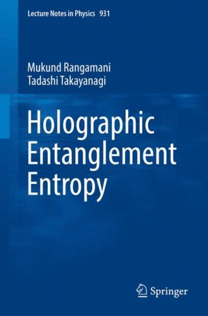 Tadashi Takayanagi, Mukund Rangamani - Holographic Entanglement Entropy, E-bok