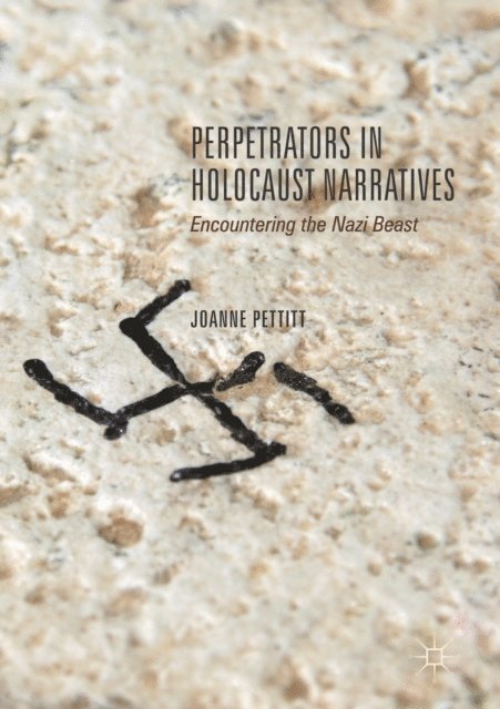 Joanne Pettitt - Perpetrators in Holocaust Narratives, E-bok