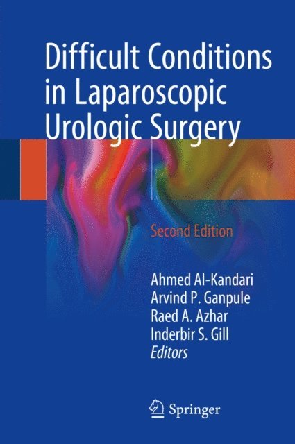 Inderbir S. Gill, Raed A. Azhar, Arvind P. Ganpule, Ahmed Al-Kandari - Difficult Conditions in Laparoscopic Urologic Surgery, E-bok