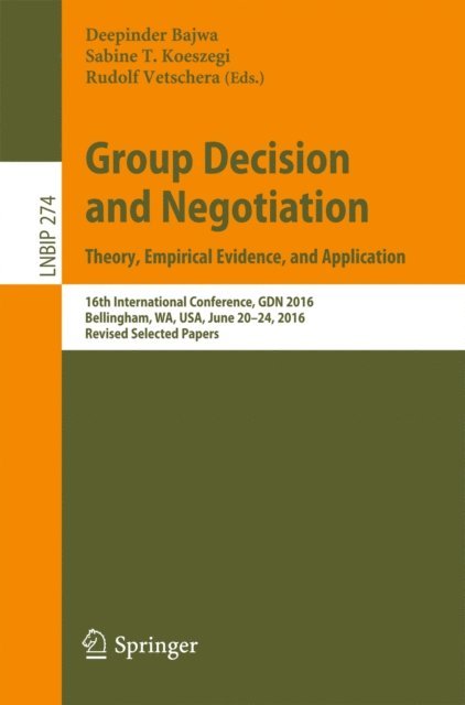 Rudolf Vetschera, Sabine T. Koeszegi, Deepinder Bajwa - Group Decision and Negotiation: Theory, Empirical Evidence, and Application, E-bok