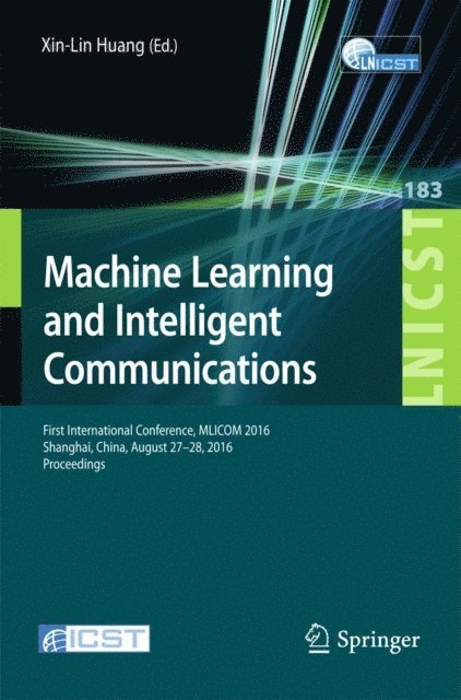 Huang Xin-lin - Machine Learning and Intelligent Communications, E-bok