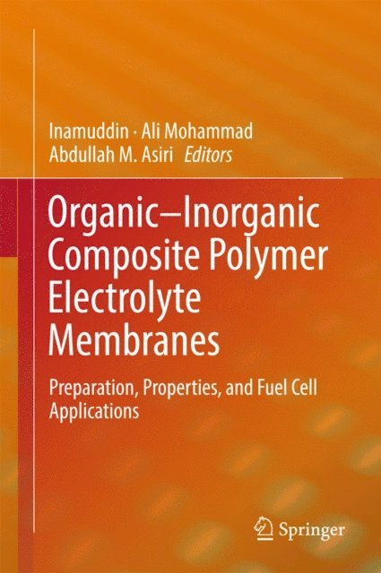 Abdullah M. Asiri, Ali Mohammad, Dr Inamuddin - Organic-Inorganic Composite Polymer Electrolyte Membranes, E-bok