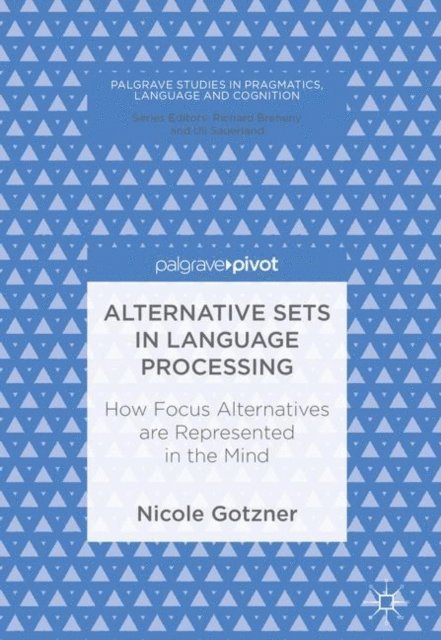 Nicole Gotzner - Alternative Sets in Language Processing, E-bok