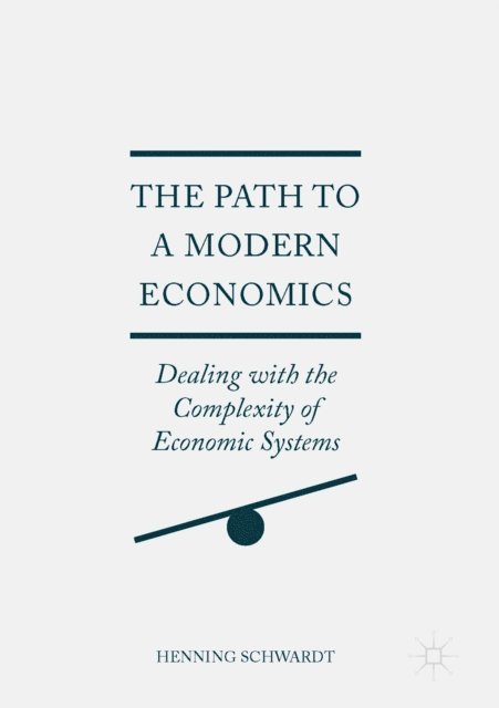 Henning Schwardt - Path to a Modern Economics, E-bok