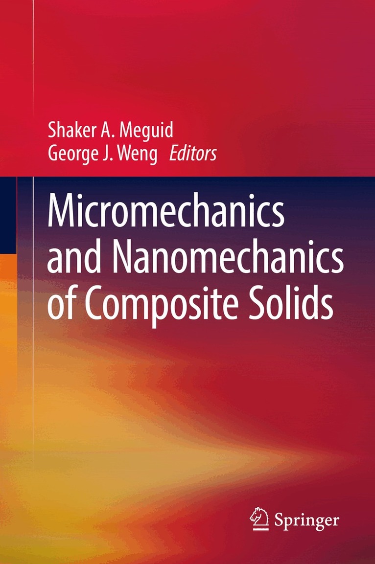 Shaker A. Meguid, George J Weng - Micromechanics and Nanomechanics of Composite Solids, Inbunden