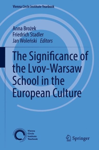 Jan Wolenski, Friedrich Stadler, Anna Brozek - Significance of the Lvov-Warsaw School in the European Culture, E-bok