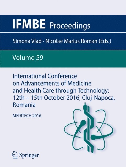 Nicolae Marius Roman, Simona Vlad - International Conference on Advancements of Medicine and Health Care through Technology; 12th - 15th October 2016, Cluj-Napoca, Romania, E-bok