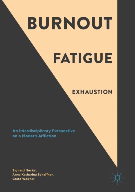 Greta Wagner, Anna Katharina Schaffner, Sighard Neckel - Burnout, Fatigue, Exhaustion, E-bok