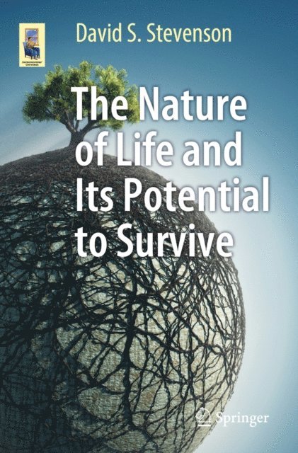 David S. Stevenson - Nature of Life and Its Potential to Survive, E-bok
