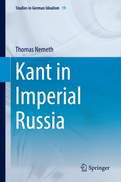 Thomas Nemeth - Kant in Imperial Russia, E-bok
