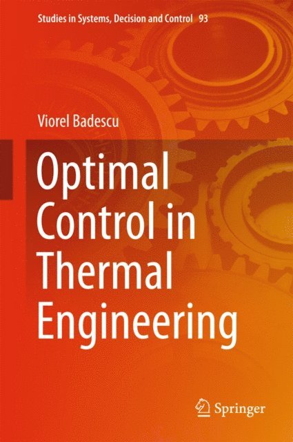 Viorel Badescu - Optimal Control in Thermal Engineering, E-bok
