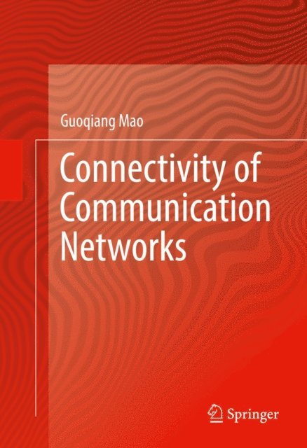 Guoqiang Mao - Connectivity of Communication Networks, E-bok