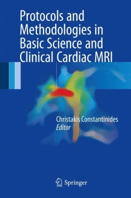 Christakis Constantinides - Protocols and Methodologies in Basic Science and Clinical Cardiac MRI, E-bok. Tillgänglighet: Lägg i varukorg