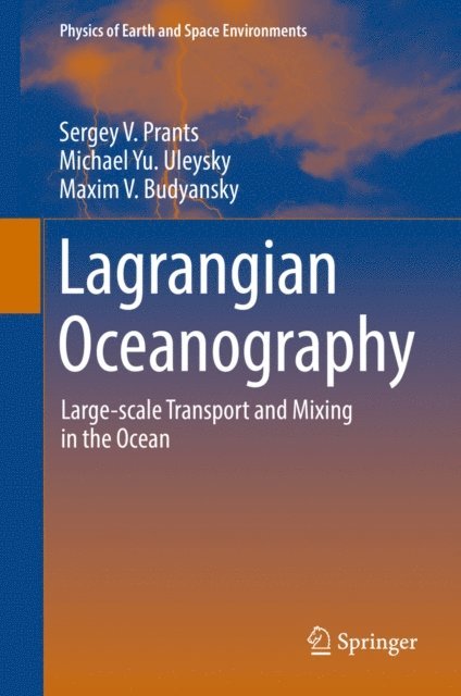 Maxim V. Budyansky, Michael Yu. Uleysky, Sergey V. Prants - Lagrangian Oceanography, E-bok