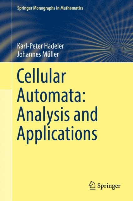Johannes Muller, Karl-Peter Hadeler - Cellular Automata: Analysis and Applications, E-bok