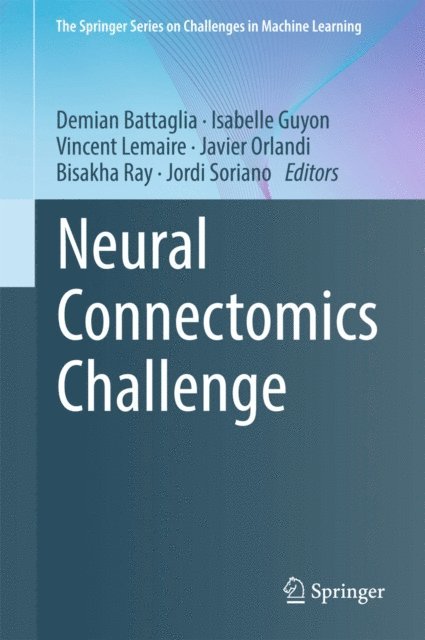 Jordi Soriano, Bisakha Ray, Javier Orlandi, Vincent Lemaire, Isabelle Guyon, Demian Battaglia - Neural Connectomics Challenge, E-bok