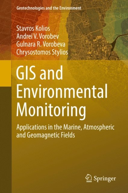 Chrysostomos Stylios, Gulnara R. Vorobeva, Andrei V. Vorobev, Stavros Kolios - GIS and Environmental Monitoring, E-bok