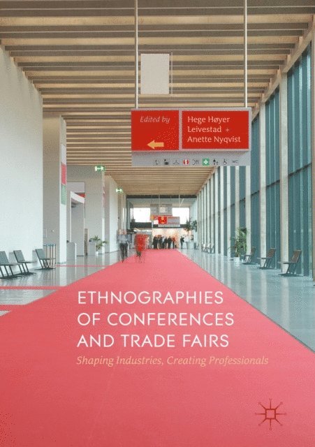 Anette Nyqvist, Hege Hoyer Leivestad - Ethnographies of Conferences and Trade Fairs, E-bok