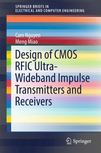 Meng Miao, Cam Nguyen - Design of CMOS RFIC Ultra-Wideband Impulse Transmitters and Receivers, E-bok