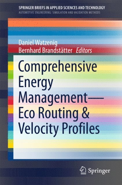 Bernhard Brandstatter, Daniel Watzenig - Comprehensive Energy Management - Eco Routing & Velocity Profiles, E-bok