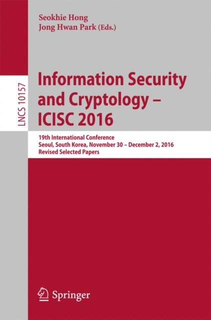 Jong Hwan Park, Seokhie Hong - Information Security and Cryptology - ICISC 2016, E-bok