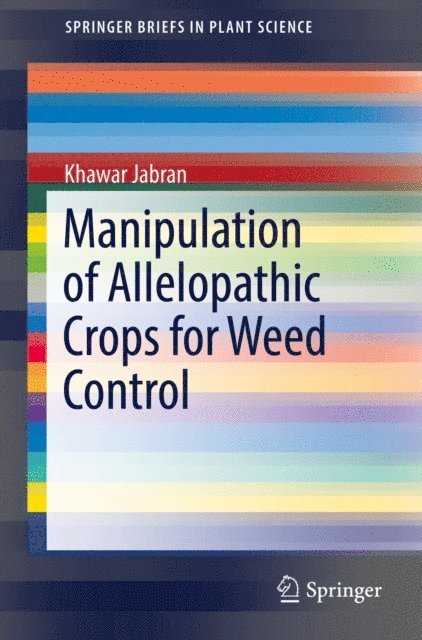 Khawar Jabran - Manipulation of Allelopathic Crops for Weed Control, E-bok