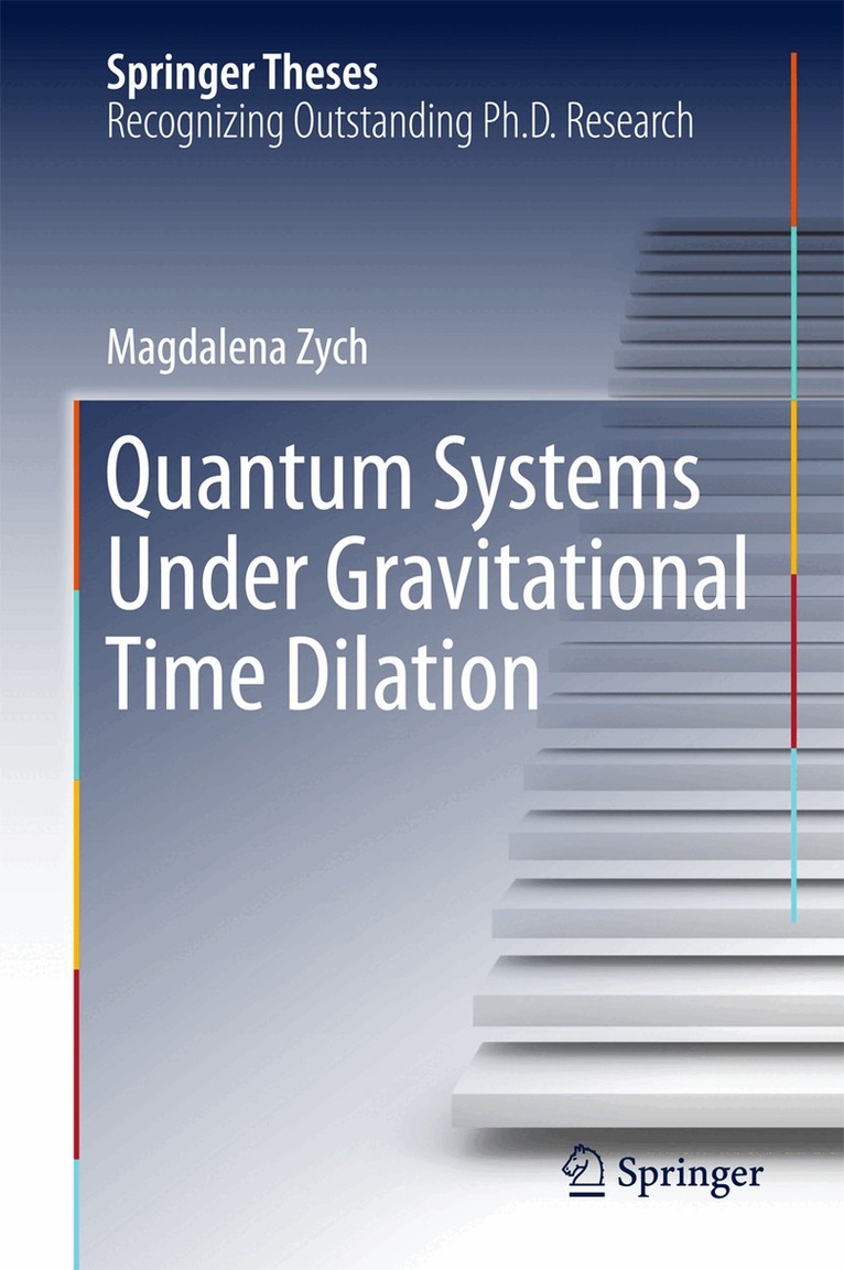 Magdalena Zych - Quantum Systems under Gravitational Time Dilation, Inbunden